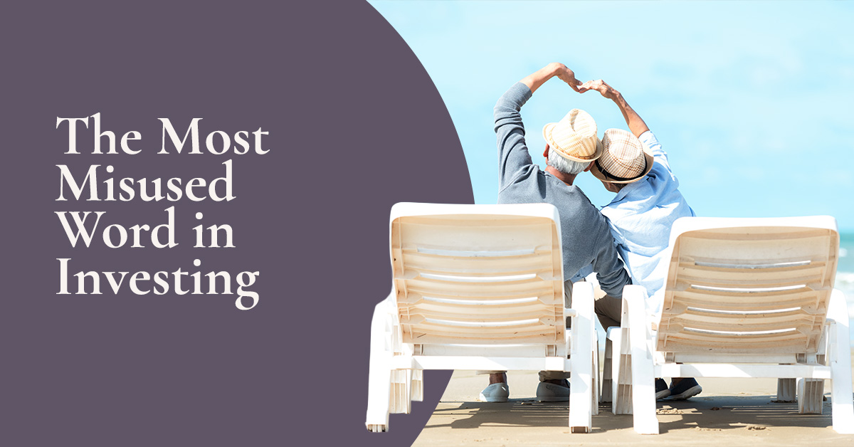 The Most Misused Word in Investing